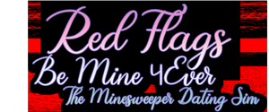 play Red Flags: Be Mine 4Ever The Minesweeper Dating Sim