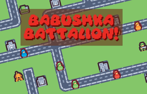play Babushka Battalion!