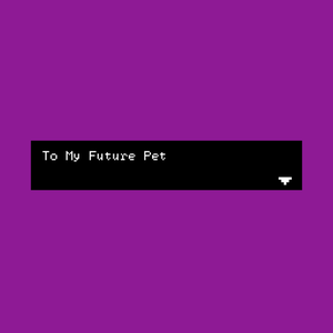 play To My Future Pet