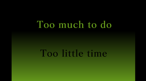 play Too Much To Do Too Little Time