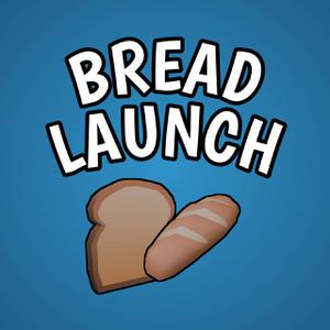 play Bread Launch