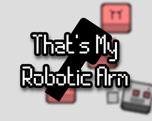 That'S My Robotic Arm