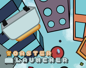 play Toaster Launcher