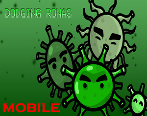 play Dodging Ronas (Mobile-Test)