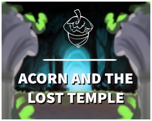 play Ðœ¿Acorn And The Lost Temple Ðœ¿ [Proof Of Concept]