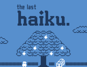 play The Last Haiku.