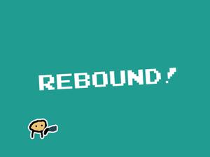 Rebound!