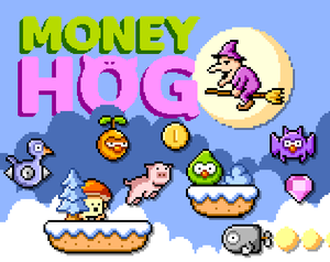 Money Hog