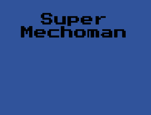 play Super Mechoman
