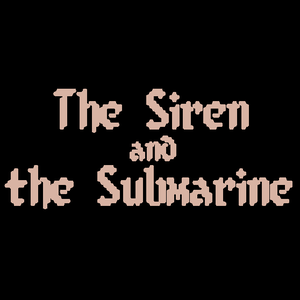 The Siren And The Submarine