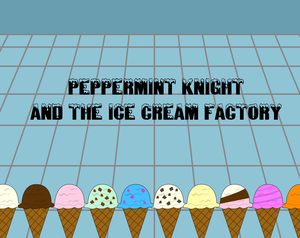 play Peppermint Knight And The Ice Cream Factory