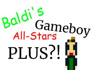 play Baldi'S Gameboy All-Stars Plus (Real)