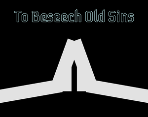 play To Beseech Old Sins