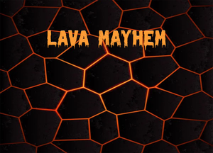 Lava Mayhem