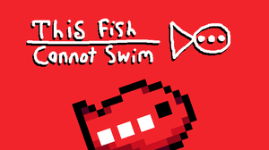 play This Fish Cannot Swim
