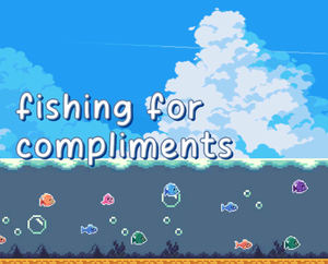 Fishing For Compliments