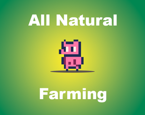 play All Natural Farming (Alpha)