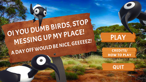 play Oi You Dumb Birds, Stop Messing Up My Place!