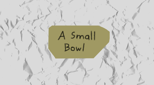 A Small Bowl