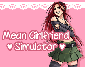 Mean Girlfriend Simulator