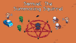 play Samuel, The Summoning Squirrel
