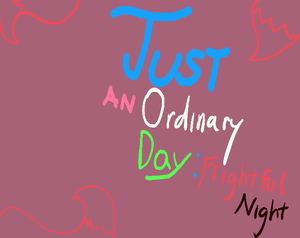 play Just An Ordinary Day: Frightful Night