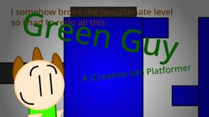 Green Guy - A (Creative-Ish) Platformer