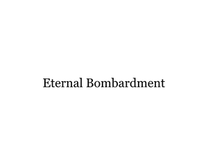 Eternal Bombardment game
