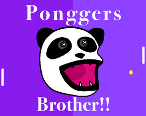 play Ponggers Brother!!