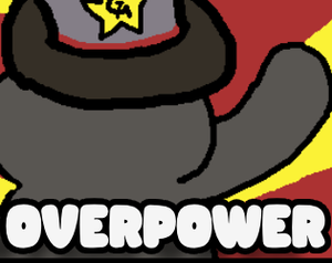 Overpowered[Broken] game