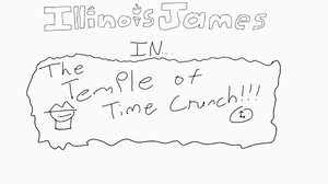 Illinois James: The Temple Of Time Crunch