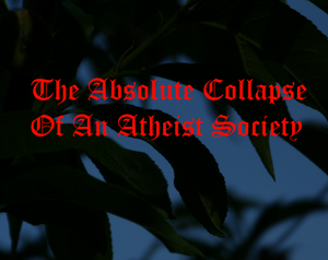The Absolute Collapse Of An Atheist Society