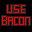 play Use Bacon