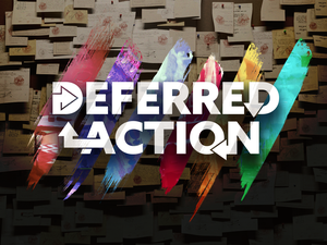 Deferred Action game