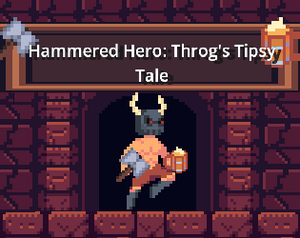 Hammered Hero: Throg'S Tipsy Tale game