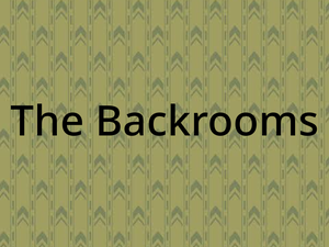 The Backrooms