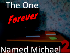 play The One Forever Named Micheal 2