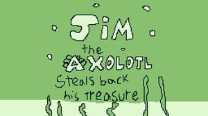 play Jim The Axolotl Steals Back His Treasure