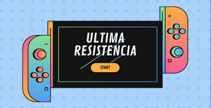 play Ultima Resistencia