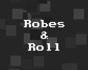 play Robes & Roll