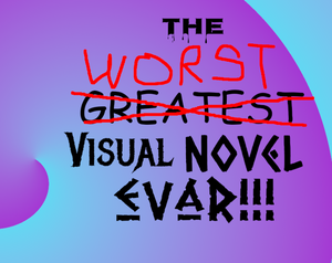 play The Worst Visual Novel Ever