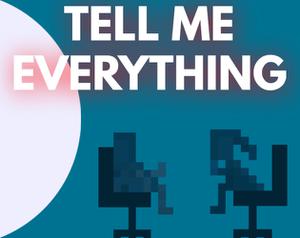 play Tell Me Everything