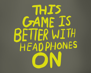 This Game Is Better With Headphones game