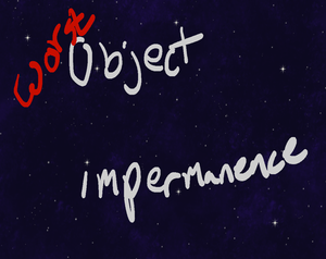 Object Impermanence -Worst Version game