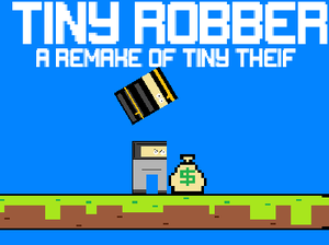 play Tiny Robber!