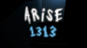 play Arise: 1313
