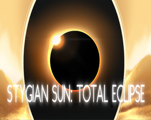 play Stygian Sun: Total Eclipse If