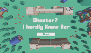 play Shooter? I Hardly Know Her!