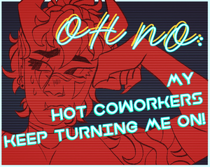 play Oh No: My Hot Coworkers Keep Turning Me On!