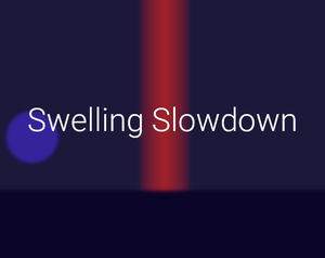 play Swelling Slowdown